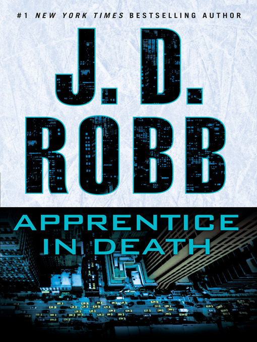 Title details for Apprentice in Death by J. D. Robb - Wait list